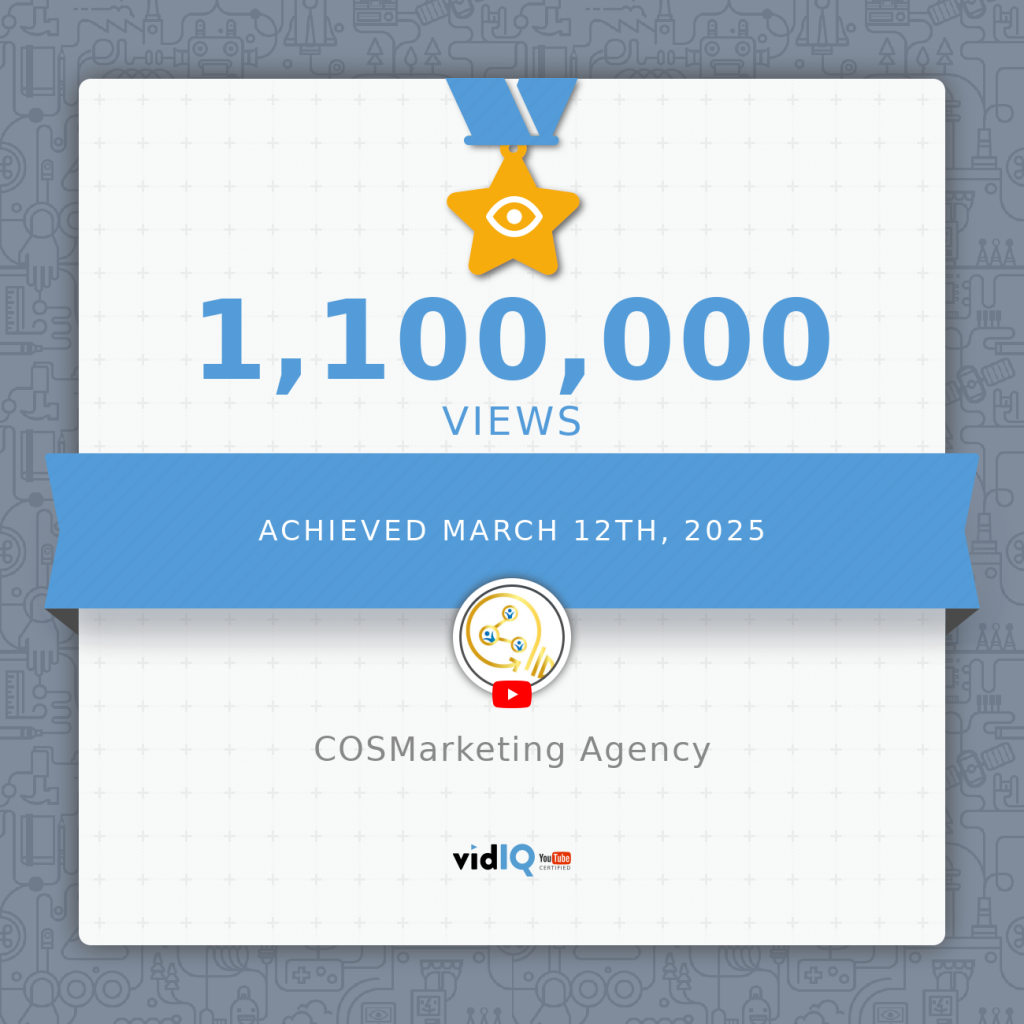 COSMarketing Agency - 1,100,00 Views What Our 1,100,000 Views On YouTube Achievement Means For Our Clients