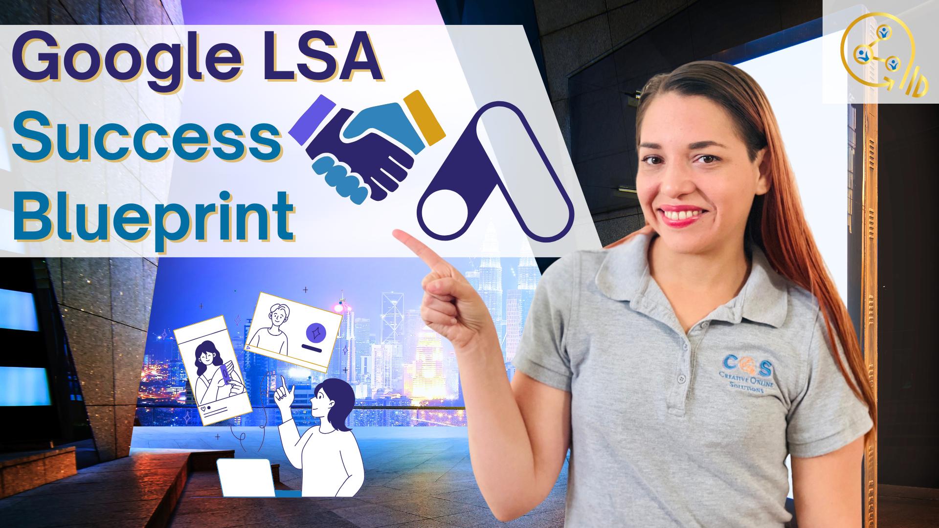You are currently viewing Navigating Google LSA: A Blueprint for Local Service Ad Success!