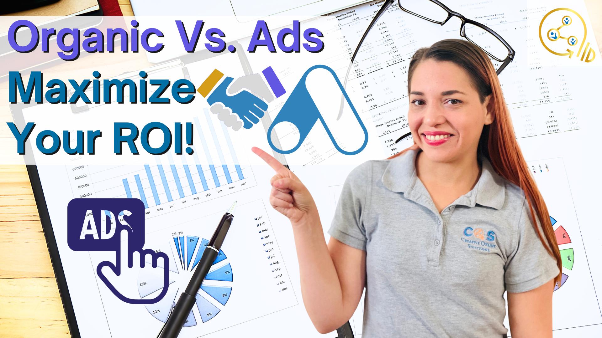 You are currently viewing Organic Vs. Paid Advertising: Maximize Your ROI