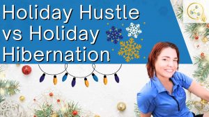 Read more about the article Holiday Hustle vs Holiday Hibernation: Why Showing Up Now Pays Off In January!